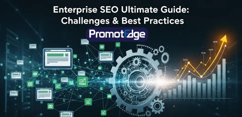 Enterprise SEO Guide : Challendges, Trends & Best Practices